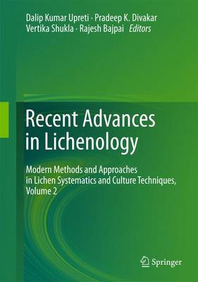 Recent Advances in Lichenology: Modern Methods and Approaches in Lichen Systematics and Culture Techniques, Volume 2