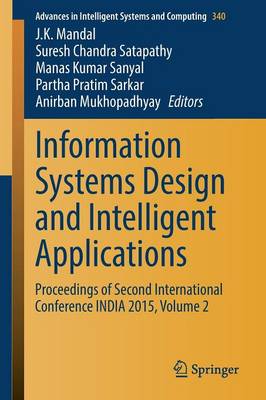 Information Systems Design and Intelligent Applications: Proceedings of Second International Conference INDIA 2015, Volume 2 2015 ed.