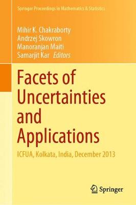 Facets of Uncertainties and Applications: ICFUA, Kolkata, India, December 2013