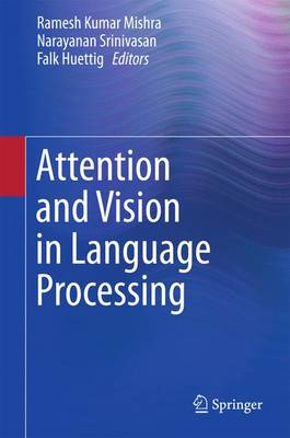 Attention and Vision in Language Processing 1st ed. 2015