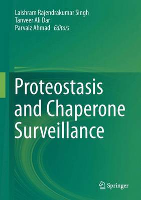 Proteostasis and Chaperone Surveillance 1st ed. 2015
