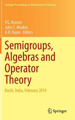 Semigroups, Algebras and Operator Theory: Kochi, India, February 2014 1st ed. 2015