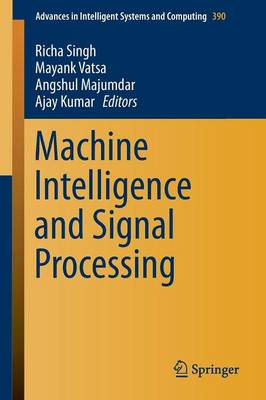 Machine Intelligence and Signal Processing 1st ed. 2016