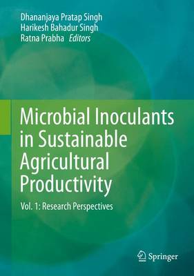 Microbial Inoculants in Sustainable Agricultural Productivity: Vol. 1: Research Perspectives 1st ed. 2016