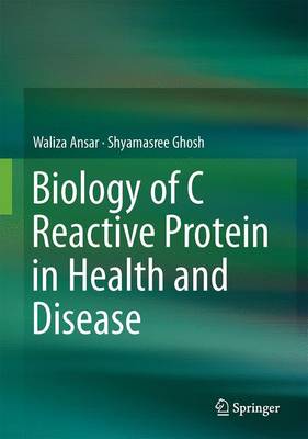 Biology of C Reactive Protein in Health and Disease 1st ed. 2016