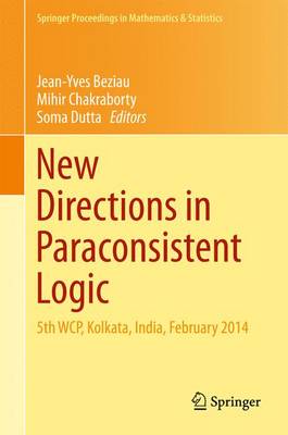 New Directions in Paraconsistent Logic: 5th WCP, Kolkata, India, February 2014 1st ed. 2015