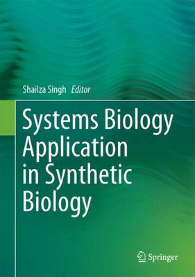 Systems Biology Application in Synthetic Biology 1st ed. 2016