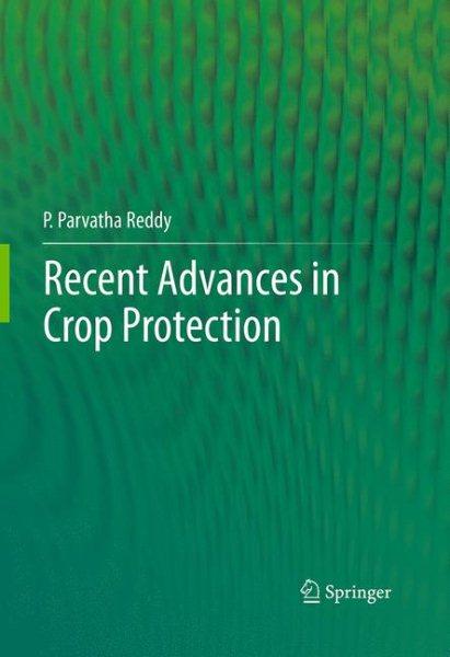 Recent advances in crop protection Softcover reprint of the original 1st ed. 2013
