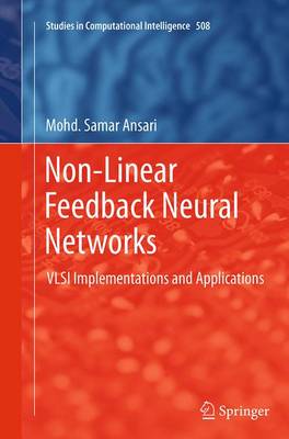 Non-Linear Feedback Neural Networks: VLSI Implementations and Applications Softcover reprint of the original 1st ed. 2014