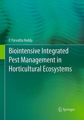 Biointensive Integrated Pest Management in Horticultural Ecosystems Softcover reprint of the original 1st ed. 2014