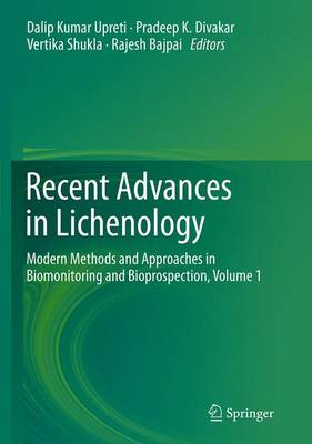 Recent Advances in Lichenology: Modern Methods and Approaches in Biomonitoring and Bioprospection, Volume 1 Softcover reprint of the original 1st ed. 2015