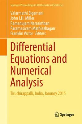 Differential Equations and Numerical Analysis: Tiruchirappalli, India, January 2015 1st ed. 2016