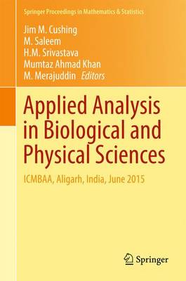 Applied Analysis in Biological and Physical Sciences: ICMBAA, Aligarh, India, June 2015 1st ed. 2016