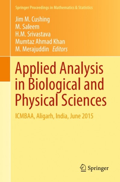 Applied Analysis in Biological and Physical Sciences: ICMBAA, Aligarh, India, June 2015