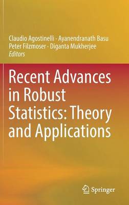 Recent Advances in Robust Statistics: Theory and Applications 1st ed. 2016