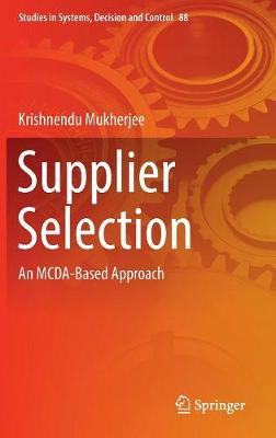 Supplier Selection: An MCDA-Based Approach 1st ed. 2017