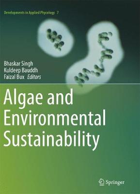 Algae and Environmental Sustainability Softcover reprint of the original 1st ed. 2015