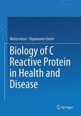 Biology of C Reactive Protein in Health and Disease Softcover reprint of the original 1st ed. 2016