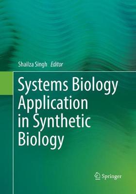 Systems Biology Application in Synthetic Biology Softcover reprint of the original 1st ed. 2016