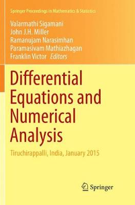 Differential Equations and Numerical Analysis: Tiruchirappalli, India, January 2015 Softcover reprint of the original 1st ed. 2016