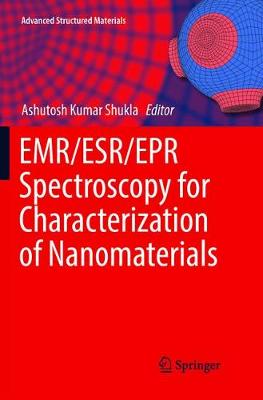 EMR/ESR/EPR Spectroscopy for Characterization of Nanomaterials Softcover reprint of the original 1st ed. 2017