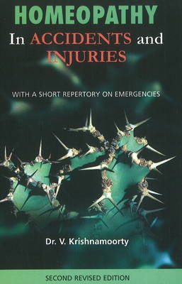 Homeopathy in Accidents & Injuries: With a Short Repertory on Emergencies: 2nd Edition