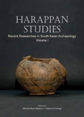 Harappan Studies: Vol. 1: Recent Researches in South Asian Archaeology, Vol. 1