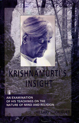 Krishnamurti's Insight: An Insight of His Teachings on the Nature of Mind and Religion
