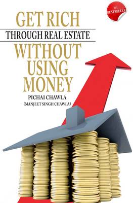Get Rich Through Real Estate without Using Money