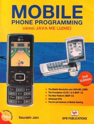 Mobile Phone Programming Using Java ME (J2ME) 2nd Revised edition