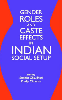Gender Roles and Caste Effects in Indian Social Setup
