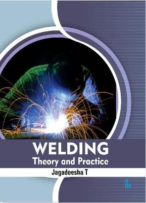 Welding: Theory and Practice