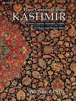 Floor Coverings from Kashmir: Kaleen Carpets, Namdah, Gabba, Ari Rugs and Wagoo Mats