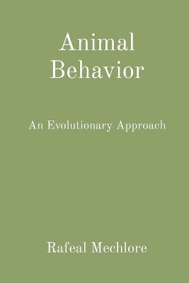 Animal Behavior: An Evolutionary Approach: An Evolutionary Approach