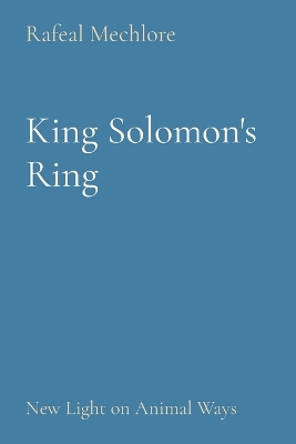 King Solomon's Ring: New Light on Animal Ways: New Light on Animal Ways