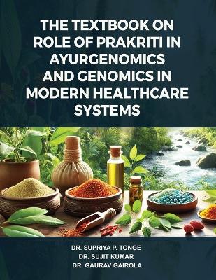 Textbook on Role of Prakriti in Ayurgenomics and Genomics in Modern  Healthcare Systems