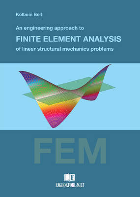 Engineering Approach to Finite Element Analysis of Linear Structural  Mechanics Problems