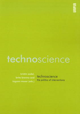 Technoscience: The Politics of Interventions