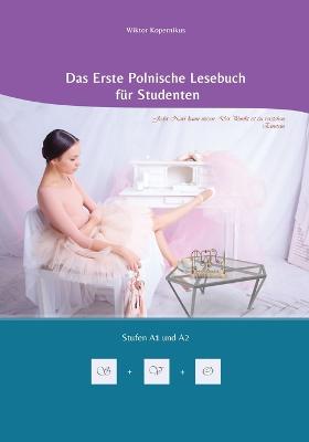 Erste Polnische Lesebuch für Studenten: Zweisprachig mit Polnisch-deutscher Übersetzung Stufen A1 und A2