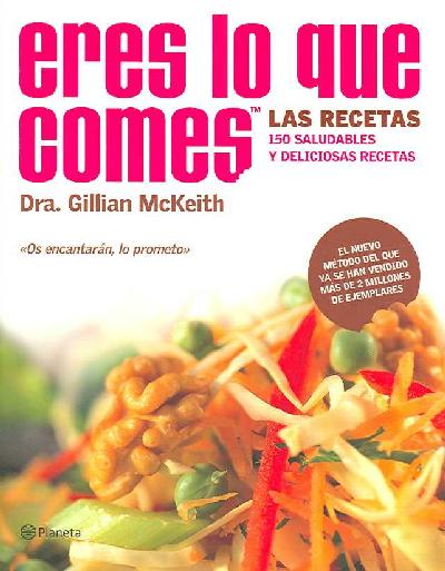 Eres los Que Comes: Las Recetas