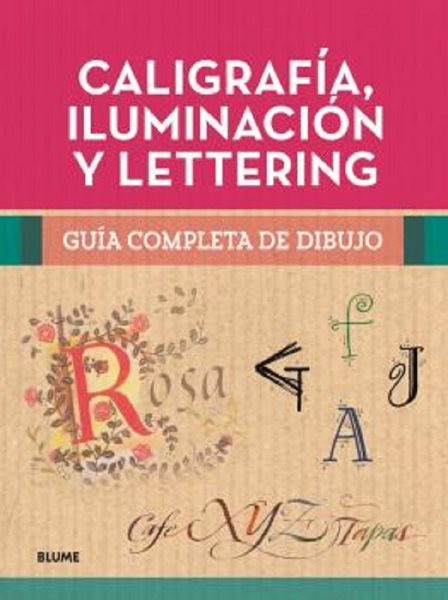 CaligrafÃ­a, iluminaciÃ³n y lettering: Guia completa de dibujo