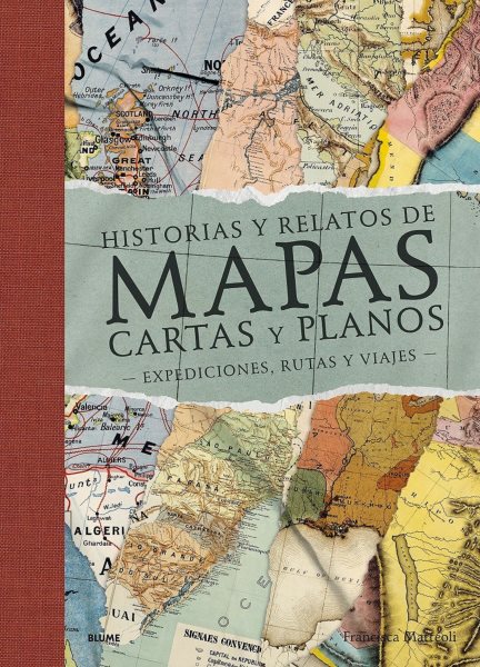Historias y relatos de mapas, cartas y planos: Expediciones, rutas y viajes