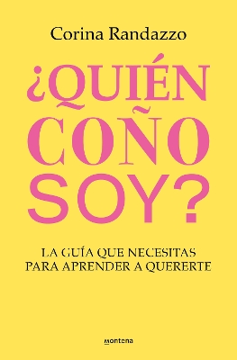 ¿Quién coño soy?: La guía que necesitas para aprender a quererte / Who the  Hell Am I?: The Guide You Need to Learn to Love Yourself