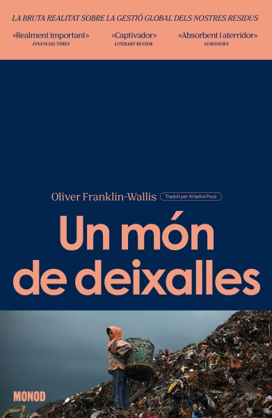 Un mÃ³n de deixalles: La bruta realitat de la gestio global dels nostres residus