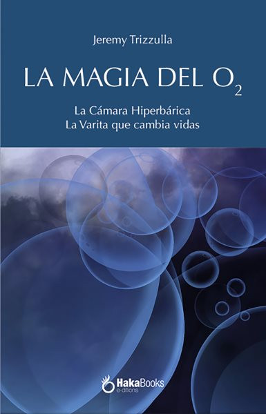 La magia del O2: La Camara Hiperbarica y La Varita que cambia vidas