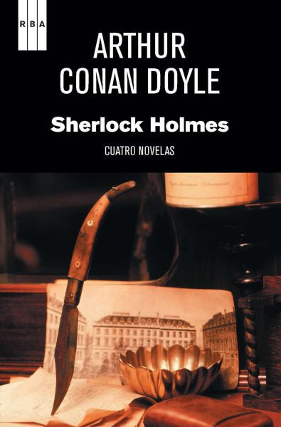Sherlock Holmes: Incluye 4 novelas: Estudio en escarlata. El signo de los cuatro. El sabueso de los Baskerville. El valle del terror.