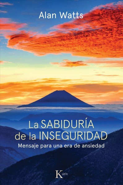 La sabidurÃ­a de la inseguridad: Mensaje para una era de ansiedad
