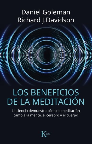 Los beneficios de la meditaciÃ³n: La ciencia demuestra como la meditacion cambia la mente, el cerebro y el cuerpo