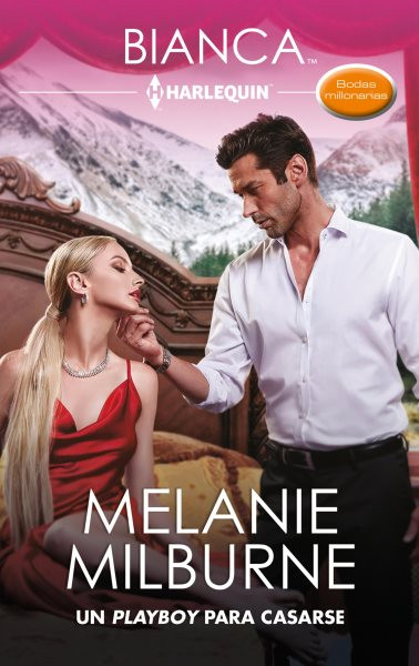 Un playboy para casarse: Bodas millonarias