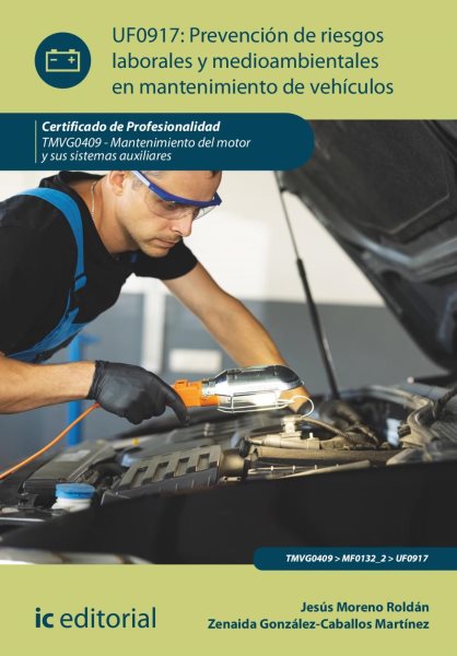 PrevenciÃ³n de riesgos laborales y medioambientales en mantenimiento de vehÃ­culos. TMVG0409